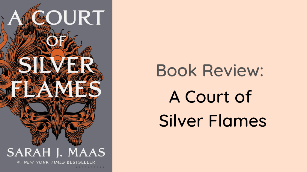 Book Review: A Court of Silver Flames by Sarah J.&nbsp;Maas
