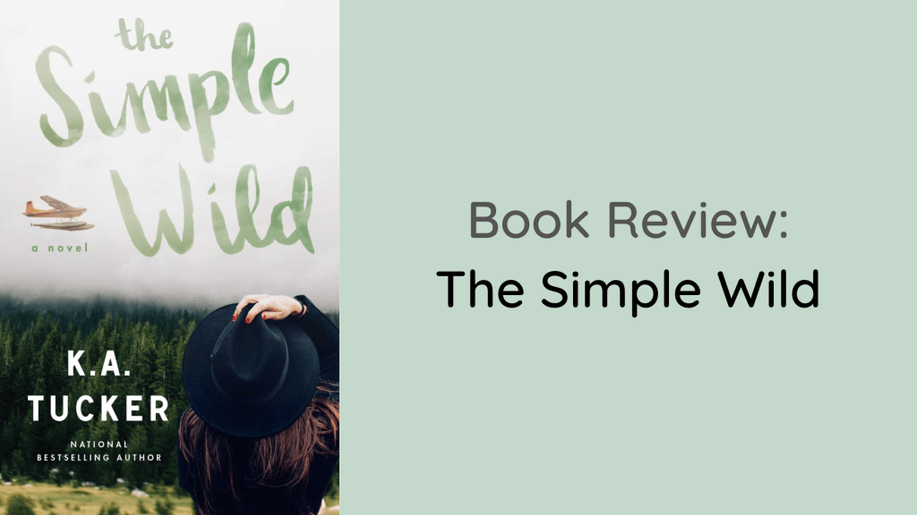 Book Review: The Simple Wild by K.A.&nbsp;Tucker