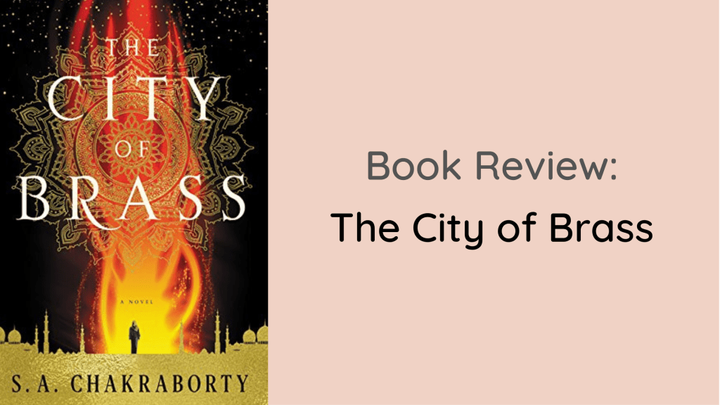 Book Review: The City of Brass by S.A.&nbsp;Chakraborty