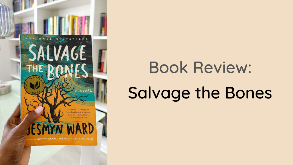 Salvage the Bones by Jesmyn Ward: Southern Fiction in Survival’s Wake&nbsp;(Review)